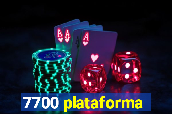 7700 plataforma